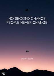 No Second Chance Reality Of Life Quotes Love Picture Quotes Stupid Quotes