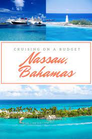 Nassau Bahamas Cruise Port The Ultimate Guide To A Day In Nassau Bahamas On A Budget Bahamas Cruise Caribbean Travel Nassau Bahamas Cruise Port