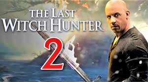 The Last Witch Hunter 2 2025