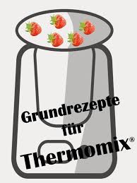 Grundrezepte Thermomix Thermomix Rezepte Rezepte Thermomix Thermomix