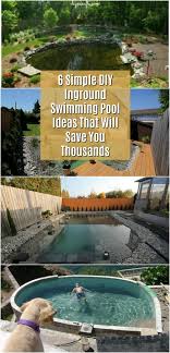 Cheap and simple inground swimming pool. 6 Simple Diy Inground Swimming Pool Ideas That Will Save You Thousands Diy Crafts