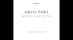 Arvo Part My Heart S In The Highlands Sheet Music Arvo Part Musica Selecta A Sequence By Manfred Eicher Ecm Records Youtube