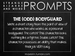 The Odd Bodyguard Writing Promps Story Writing Prompts Creative Writing Prompts
