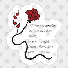 If you love a rose, you have to love its thorns too. Every Rose Has Its Thorn Quote Sticker Teepublic