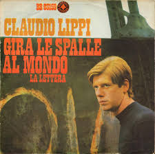 Milan and inter have played a special match in his memory in milan. Claudio Lippi Gira Le Spalle Al Mondo 1965 Vinyl Discogs
