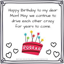 Funny Birthday Card Messages For Mom Happy Birthday Mom 50 Heartfelt And Hilarious Birthday Wishes Happy Birthday Mom Message Happy Birthday Mom Quotes Birthday Wishes For Mother
