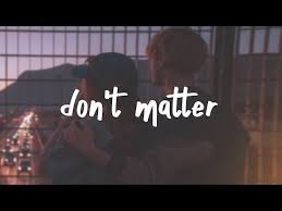 Music video by akon performing don't matter. Original Versions Of Don T Matter By Lauv Secondhandsongs