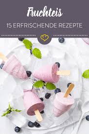 15 Kostliche Fruchteis Rezepte Von Erdbeer Bis Banane Fruchteis Erdbeereis Selber Machen Fruchteis Selber Machen