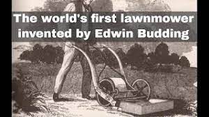 Maybe you would like to learn more about one of these? 18th May 1830 The World S First Lawnmower Licensed For Manufacture By Edwin Budding Youtube
