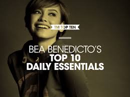 Последние твиты от bea benedicto (@bea_benedicto). Tm Top 10 Bea Benedicto S Top 10 Everyday Essentials Teammanila Lifestyle Tm Top 10 Bea Benedicto S Top 10 Everyday Essentials Celebrating Filipino Culture