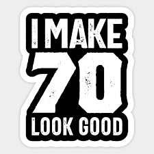 Free printable 70th birthday congratulation cards for men or women. 70 Year Old Gift 70th Birthday Gift Ideas Mens And Womens 70 Years Old Sticker Teepublic
