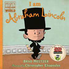 Additional abraham lincoln websites recommended by lincoln city libraries this page created to accompany the abraham lincoln traveling what's happening for kids. I Am Abraham Lincoln Ordinary People Change The World Amazon De Meltzer Brad Eliopoulos Christopher Fremdsprachige Bucher
