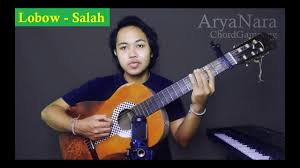 Chord lagu kau cantik hari ini lobow. Chord Gampang Salah Lobow By Arya Nara Tutorial Youtube