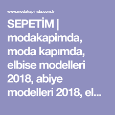 Sepetim Modakapimda Moda Kapimda Elbise Modelleri 2018 Abiye Modelleri 2018 Elbise Kazak Etek Tulum Abiye Elbise Modelleri Elbise Moda