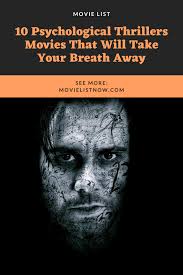 Could some even be considered the best. 10 Psychological Thrillers Movies That Will Take Your Breath Away Movie List Now Psychological Thriller Movies Psychological Thrillers Thrillers Movies