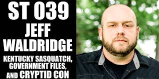 Jeff Waldridge: Kentucky Sasquatch, Government Files, and Cryptid Con