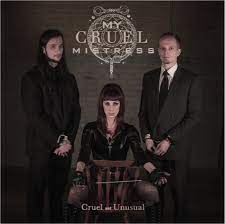 Cruel and Unusual | My Cruel Mistress