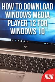 How To Download Windows Media Player 12 For Windows 10 Windows 10 Hacks Windows 10 Windows