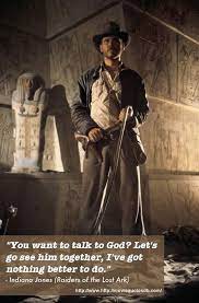 Explore our collection of motivational and famous quotes by authors you know and love. Indiana Jones Movie Quotes Quotesgram