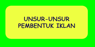 Unsur Unsur Pembentuk Iklan Halaman All Kompas Com