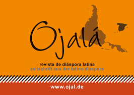James ojala was born on may 6, 1977 in duluth, minnesota, usa. Ojala Hoffentlich Revista De Diaspora Latina Zeitschrift Aus Der Latino Diaspora