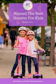 The Best Kids Scooters Kids Scooter Best Scooter For Kids Best Scooter