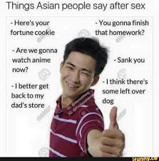 Things Asian People Say After Sex Here S Your You Gonna Finish Are We Gonna Watch Anime