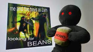 Me and the boys at 2am looking for beans. Me And The Boys At 2am Looking For Beans Plush Out Now Youtube