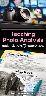 Teaching Photo Analysis To Build Text Connections Nouvelle Ela Teaching Resources High School English Lessons Teaching Text To Text Connections