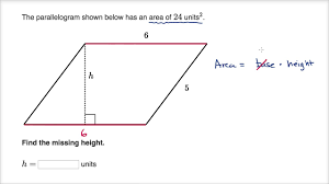 Check out this tutorial to learn how! Finding Height Of A Parallelogram Video Khan Academy