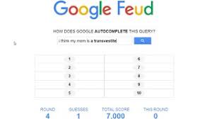 The questions below are specifically meant for adults, as kids will have a hard time answering them. Google Feud I Think My Mom Is A Transvestite Strong Language Youtube