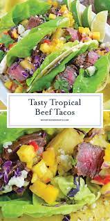 Tropical Beef Tacos Use Seasoned Strip Steak With Mango Salsa And Queso Fresco Plus One Secret For Out Of This Best Beef Recipes Tacos Beef Soft Tacos Recipes
