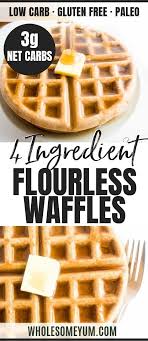 4 Ingredient Flourless Low Carb Waffles Paleo Gluten Free These Delicious Nutty Flourless Waffle Low Carb Waffles Low Carb Recipes Dessert Waffle Recipes