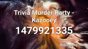 Get the latest working codes for murder mystery 3 and earn cool rewards and prizes. Trivia Murder Party Kazooey Roblox Id Roblox Music Codes