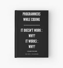 Programmers While Coding Meme It Doesn T Work Why It Works Why 190214 Programming Jokes Programming J Programing Jokes Programmer Jokes Coding Quotes