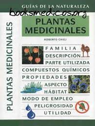 Elaborado a mediados del siglo xvi, también se conoce como. Plantas Medicinales Roberto Chiej Pdf Booksmedicos
