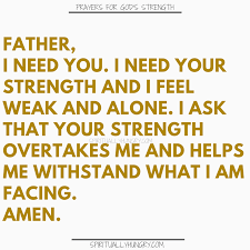 30 Prayers For Strength To Say Right Now Prayers For Strength Strength Quotes God Gods Strength