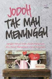 Download for offline reading, highlight, bookmark or take notes while you read ketikung anak kyai: Download Novel Jodoh Tak Mau Menunggu By Diary Islami Pdf Indonesia Novel