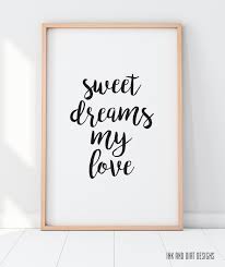 Maybe you would like to learn more about one of these? Sweet Dreams My Love Script Print