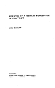 In 1966, cleve backster was at work on a slow day. Pdf Evidence Of A Primary Perception In Plant Life