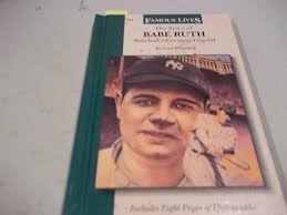The Story of Babe Ruth: Baseball's Greatest Legend (Famous Lives)