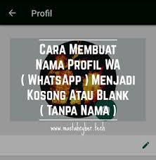 Namun ternyata, bukan hanya karena kontak kita diblokir orang. Cara Membuat Nama Profil Wa Kosong Atau Tanpa Nama Mastah Cyber