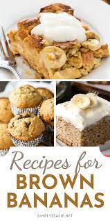 25 Delicious Recipes For Brown Bananas Banana Recipes Overripe Banana Recipes Breakfast Recipes Sweet