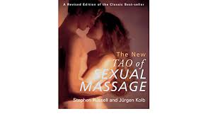 Not only do expert therapists work to relieve stress and fatigue, but they also aim to. New Tao Of Sexual Massage Amazon De Russell Stephen Kolb Jurgen Fremdsprachige Bucher
