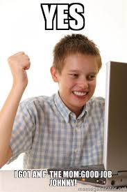 Captain america iron man 2 2010 civil war 2016 nice work kid! Yes I Got An F The Mom Good Job Johnny First Day On The Internet Kid Make A Meme