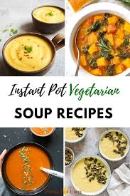 Looking For Vegetarian Soups To Make In Your Instant Pot Look No Further Here Are 17 Trie Vegetarian Soup Recipes Vegetarian Soup Instapot Vegetarian Recipes
