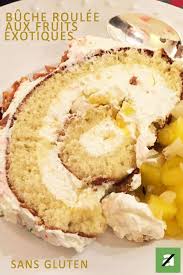 Comme Moi Decouvrez La Recette Buche Roulee Aux Fruits Exotiques Recette Buche De Noel Sans Gluten Recette Gateau Sans Gluten Recettes De Cuisine