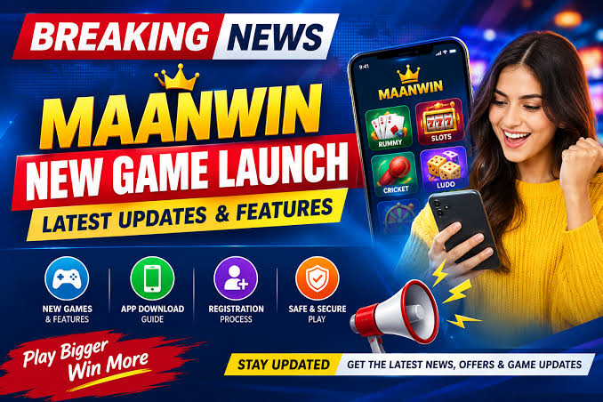 Maanwin New Game Launch – Latest Updates & Features - Regular Daak