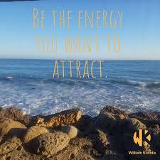 Be The Energy You Want To Attract Williamkuchta Positivevibesonly Fridayvibes Fridaymood Fridayfeeling Inspiratio Energy Good Energy Attraction