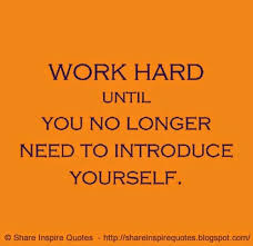 Work Hard Until You No Longer Have To Introduce Yourself Work Hard Until You No Longer Need To Introduce Yourself Life Lifelessons Lifeadvice Life Funny Romantic Quotes Daily Quotes Positive Inspirational Quotes
